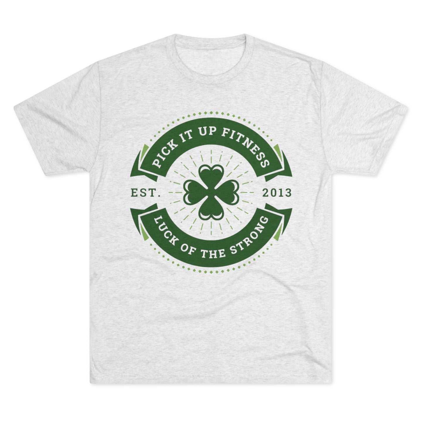 Luck of the Strong Fitness Tee